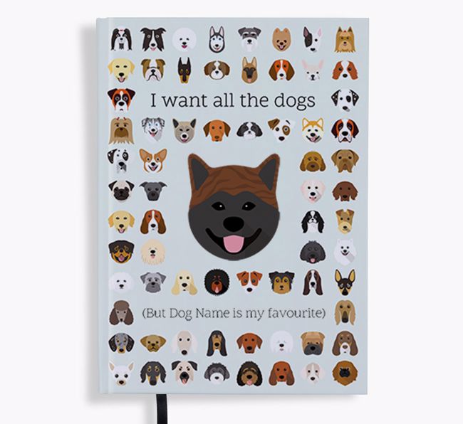 I Want All the Dogs: Personalised {breedFullName} Notebook